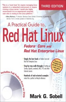 A Practical Guide to Red Hat R Linux R : Fedora TM Core and Red Hat Enterprise Linux 