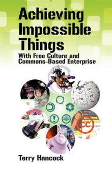 Achieving Impossible Things with Free Culture and Commons-Based Enterprise