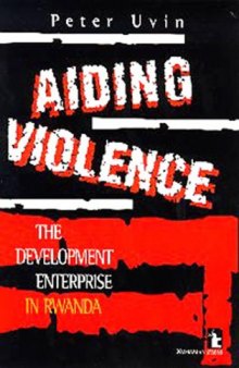 Aiding Violence: The Development Enterprise in Rwanda