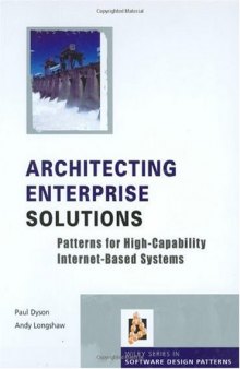 Architecting Enterprise Solutions: Patterns for High-Capability Internet-based Systems 