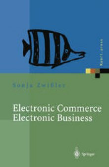 Electronic Commerce Electronic Business: Strategische und operative Einordnung, Techniken und Entscheidungshilfen