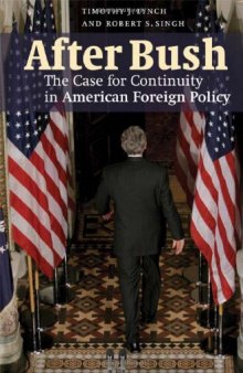 After Bush: The Case for Continuity in American Foreign Policy