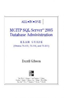 70-431 70-443 70-444 All-In-One Mcitp Sql Server 2005 Database Administration Exam Guide