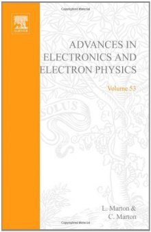Advances in Electronics and Electron Phisics. Vol. 53
