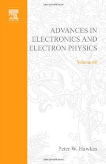 Advances in Electronics and Electron Phisics. Vol. 68