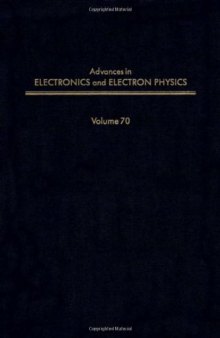 Advances in Electronics and Electron Physics, Vol. 70