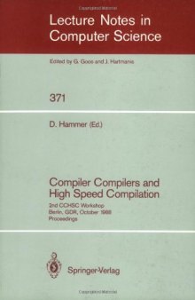 Compiler Compilers and High Speed Compilation: 2nd CCHSC Workshop Berlin, GDR, October 10–14, 1988 Proceedings
