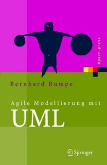Agile Modellierung mit UML: Codegenerierung, Testfalle, Refactoring