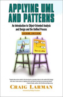 Applying UML and Patterns: An Introduction to Object-Oriented Analysis and Design and the Unified Process