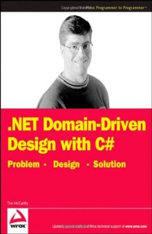 .NET Domain-Driven Design with C#: Problem - Design - Solution (Programmer to Programmer)
