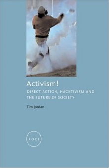 Activism!: Direct Action, Hacktivism and the Future of Society (FOCI)