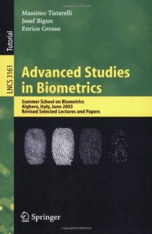 Advanced Studies in Biometrics: Summer School on Biometrics, Alghero, Italy, June 2-6, 2003. Revised Selected Lectures and Papers