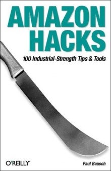 Amazon Hacks.. 100 Industrial-Strength Tips and Tools