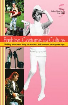 Fashion, Costume and Culture / Vol.1-5. Modern World 1946 to 2003