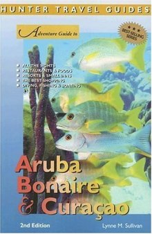 Adventure Guide to Aruba, Bonaire & Curacao, 2nd Edition (Hunter Travel Guides)