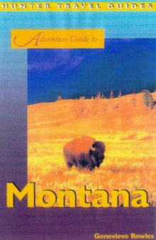 Adventure Guide to Montana (Hunter Travel Guides)