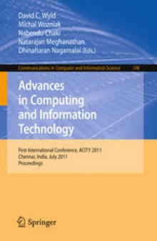 Advances in Computing and Information Technology: First International Conference, ACITY 2011, Chennai, India, July 15-17, 2011. Proceedings