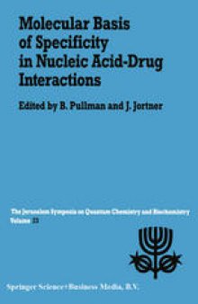 Molecular Basis of Specificity in Nucleic Acid-Drug Interactions: Proceedings of the Twenty-Third Jerusalem Symposium on Quantum Chemistry and Biochemistry Held in Jerusalem, Israel, May 14–17, 1990