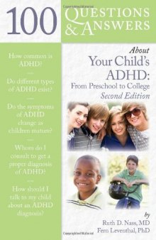 100 Questions & Answers About Your Child's ADHD: From Preschool to College, Second Edition