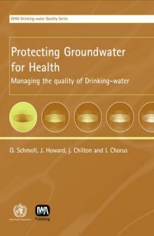 Protecting Groundwater for Health: Managing the Quality of Drinking Water Sources (WHO Water Series)  
