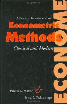 A Practical Introduction to Econometric Methods Classical and Modern