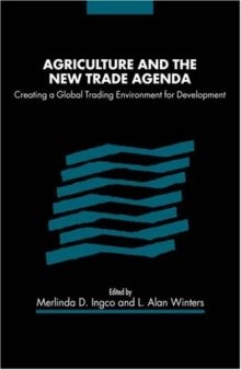 Agriculture and the New Trade Agenda: Creating a Global Trading Environment for Development