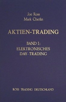 Aktien-Trading, Bd.1, Elektronisches Day-Trading: Mit kurzfristigen Geschaften an den Aktienmarkten Gewinne erzielen: BD I