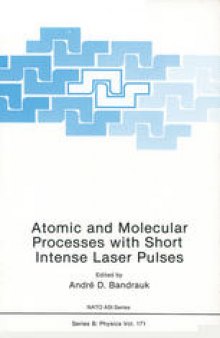 Atomic and Molecular Processes with Short Intense Laser Pulses