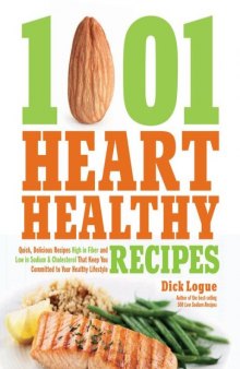 1,001 heart healthy recipes: quick, delicious recipes high in fiber and low in sodium and cholesterol that keep you committed to your healthy lifestyle