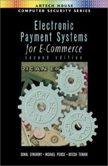 Electronic Payment Systems for E-Commerce (Artech House Computer Security Series)