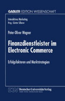 Finanzdienstleister im Electronic Commerce: Erfolgsfaktoren und Marktstrategien