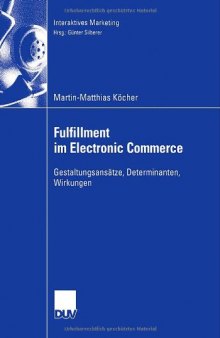 Fulfillment im Electronic Commerce : Gestaltungsansätze, Determinanten, Wirkungen