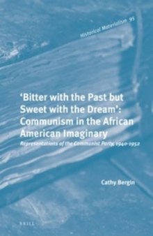 'Bitter with the Past but Sweet with the Dream': Communism in the African American Imaginary.  Representations of the Communist Party, 1940-1952
