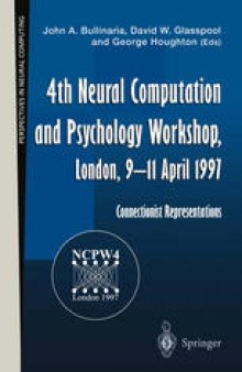 4th Neural Computation and Psychology Workshop, London, 9–11 April 1997: Connectionist Representations