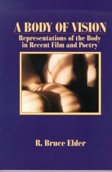 A body of vision: representations of the body in recent film and poetry  