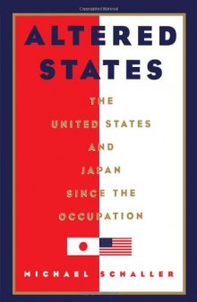 Altered States: The United States and Japan since the Occupation