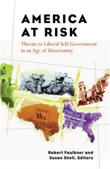 America at Risk: Threats to Liberal Self-Government in an Age of Uncertainty (Contemporary Political and Social Issues)