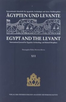Ägypten und Levante XVI  Egypt and the Levant XVI: International Jouranl for Egyptian Archaeology and Related Disciplines