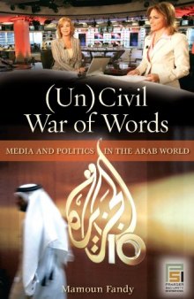(Un)Civil War of Words: Media and Politics in the Arab World