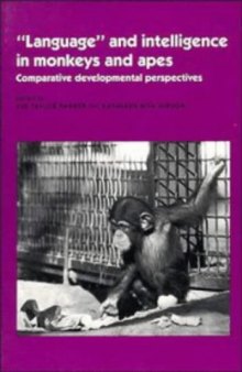 'Language' and Intelligence in Monkeys and Apes: Comparative Developmental Perspectives