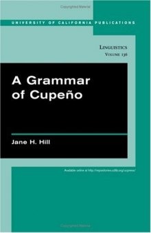 A Grammar of Cupeno (University of California Publications in Linguistics)
