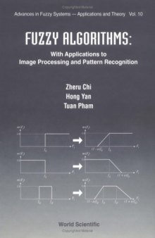 Fuzzy algorithms: with applications to image processing and pattern recognition (Advances in fuzzy systems, v. 10)