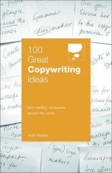 100 Great Copywriting Ideas: From Leading Companies Around the World (100 Great Ideas)