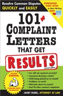 101+ Complaint Letters That Get Results, 2E: Resolve Common Disputes Quickly and Easily