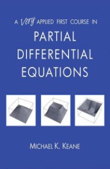 A Very Applied First Course in Partial Differential Equations