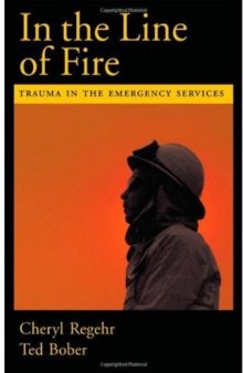 In the Line of Fire: Trauma in the Emergency Services