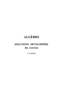 Algebre, solutions developpees des exercices, 2eme partie, algebre lineaire [Algebra]