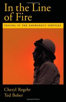 In the Line of Fire: Trauma in the Emergency Services