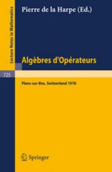 Algèbres d’Opérateurs: Séminaire sur les Algèbres d’Opérateurs, Les Plans-sur-Bex, Suisse, 13–18 mars 1978
