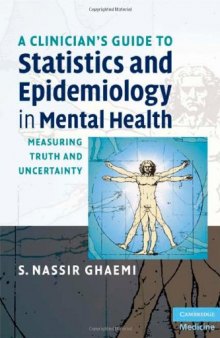 A Clinician's Guide to Statistics and Epidemiology in Mental Health: Measuring Truth and Uncertainty (Cambridge Medicine)